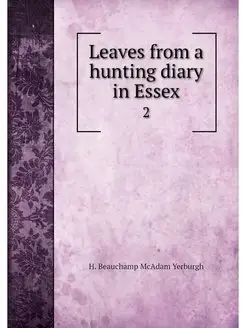 Leaves from a hunting diary in Essex. 2