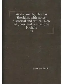 Works. Arr. by Thomas Sheridan, with notes, historic