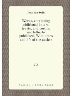 Works, containing additional letters, tracts, and po