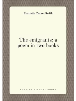 The emigrants a poem in two books