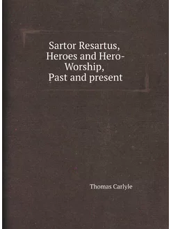 Sartor Resartus, Heroes and Hero-Wors