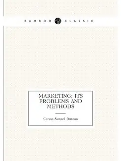 Marketing its problems and methods