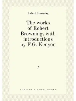 The works of Robert Browning, with introductions by