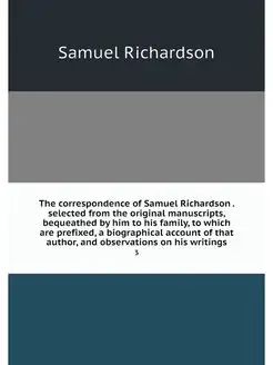 The correspondence of Samuel Richards