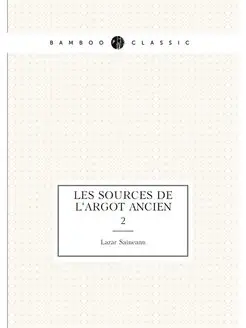 Les sources de l'argot ancien. 2