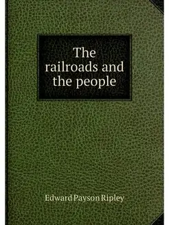 The railroads and the people