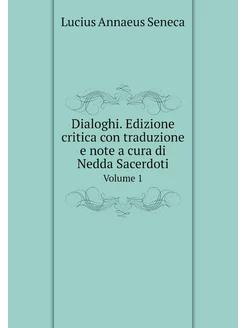 Dialoghi. Edizione critica con traduzione e note a c