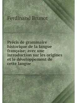 Precis de grammaire historique de la