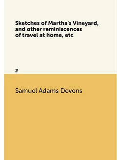 Sketches of Martha's Vineyard, and other reminiscenc