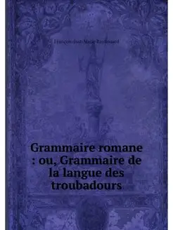 Grammaire romane ou, Grammaire de l