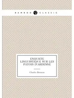 Enquête linguistique sur les patois d'Ardenne