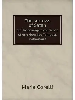 The sorrows of Satan. or, The strange