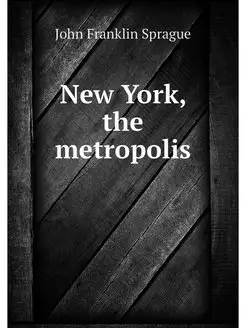 New York, the metropolis