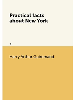 Practical facts about New York. 2