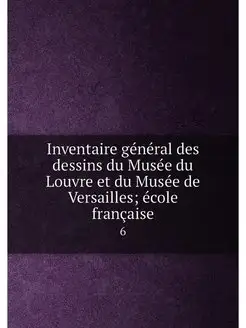 Inventaire général des dessins du Musée du Louvre et