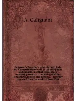 Galignani's Traveller's guide through