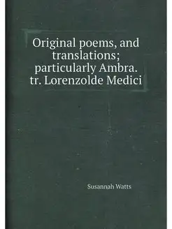 Original poems, and translations particularly Ambra