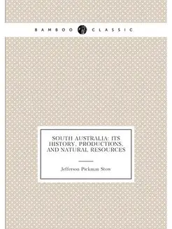 South Australia its history, productions, and natur