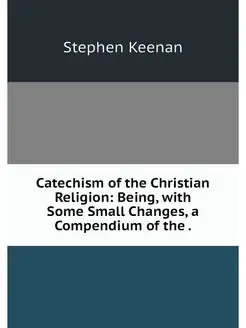 Catechism of the Christian Religion