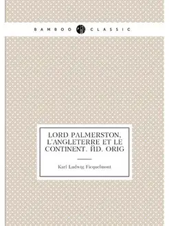 Lord Palmerston, l'Angleterre et le c