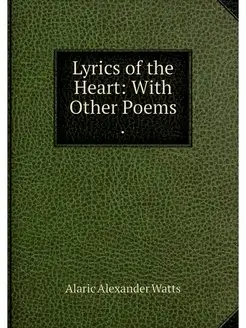 Lyrics of the Heart With Other Poems