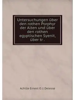 Untersuchungen über den rothen Porphyr der Alten und