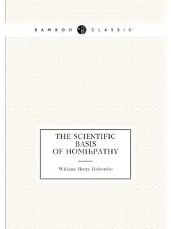 The Scientific basis of homœpathy