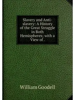 Slavery and Anti-slavery A History o