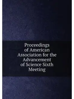 Proceedings of American Association for the Advancem