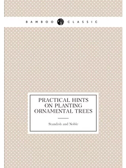 Practical hints on planting ornamental trees