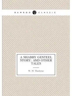 A Shabby Genteel Story And Other Tales