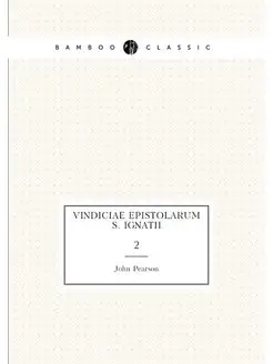 Vindiciae epistolarum S. Ignatii. 2