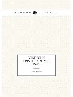 Vindiciæ epistolarum s. Ignatii