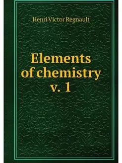 Elements of chemistry v. 1