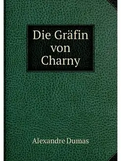 Die Grafin von Charny