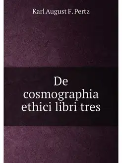 De cosmographia ethici libri tres