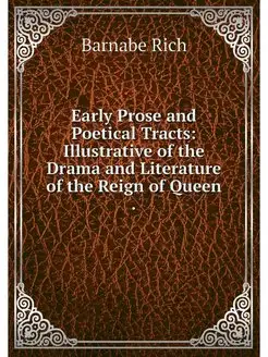 Early Prose and Poetical Tracts Illu