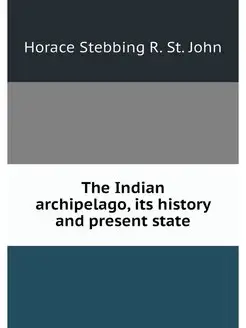 The Indian archipelago, its history a