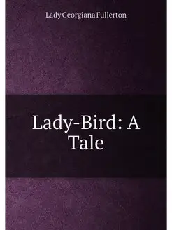 Lady-Bird A Tale