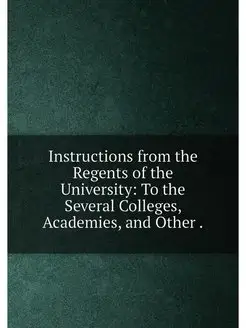 Instructions from the Regents of the University To