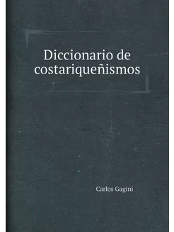 Diccionario de costariqueñismos