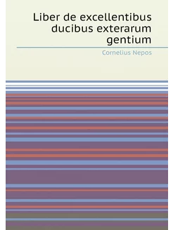 Liber de excellentibus ducibus exterarum gentium