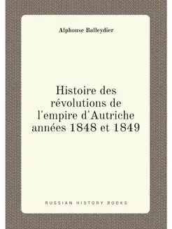 Histoire des révolutions de l'empire d'Autriche ann