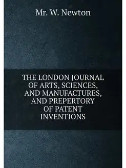 THE LONDON JOURNAL OF ARTS, SCIENCES, AND MANUFACTUR