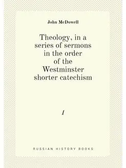 Theology, in a series of sermons in the order of the