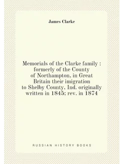 Memorials of the Clarke family formerly of the Cou