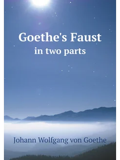 Goethe's Faust. in two parts