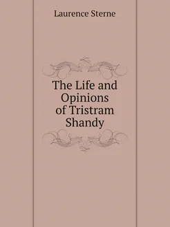 The Life and Opinions of Tristram Shandy