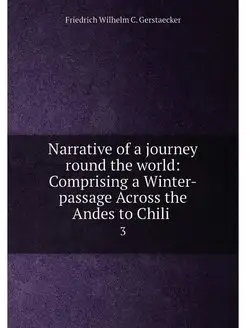 Narrative of a journey round the world Comprising a