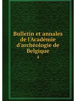 Bulletin et annales de l'Academie d'a